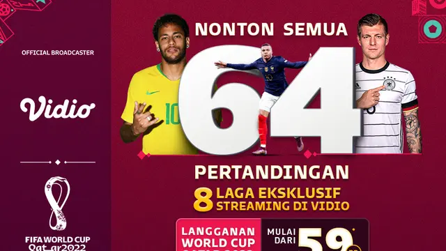 Saksikan Live Streaming 64 Pertandingan Lengkap Piala Dunia dan 8 Match Eksklusfnya Hanya di Vidio