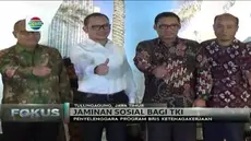 Pemerintah meluncurkan bantuan sosial untuk TKI, berupa jaminan BPJS Ketengakerjaan di Tulungagung, Jawa Timur.