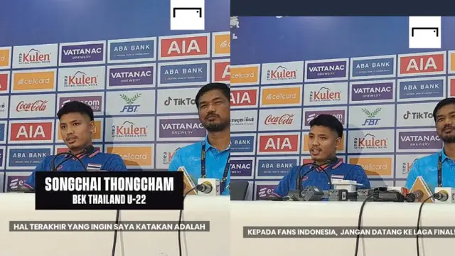 Pernyataan Bek Thailand, Songchai Thongcham, Sebelum Pertandingan Final Sepak Bola SEA Games 2023. Dia Mengatakan Agar Fans Indonesia Tidak Usah Datang ke Stadion karena Secara Tersirat Dia Percaya Diri Akan Menang Melawan Indonesia