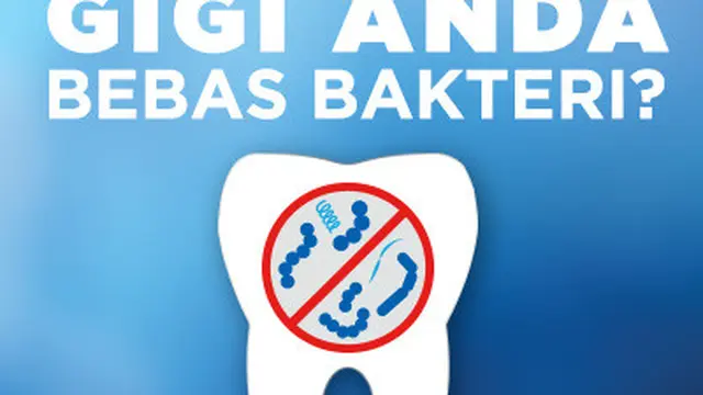 Infographic: Yakin Gigi Anda Bebas Bakteri?