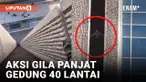 Ekstrem! Pria Ini Panjat Gedung 40 Lantai untuk Protes Aborsi