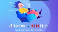 Klik Film dan TikTok Berikan 3 Bulan Gratis Langganan