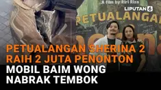 Mulai dari Petualangan Sherina 2 raih 2 juta penonton hingga mobil Baim Wong nabrak tembok, berikut sejumlah berita menarik News Flash Showbiz Liputan6.com.