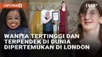 Rekor Dunia Guinness mempertemukan wanita tertinggi dan terpendek di dunia dalam satu acara. Wanita tertinggi Rumeysa Gelgi dan wanita terpendek Jyoti Amge dipertemukan dalam acara minum teh sore hari di Savoy Hotel, London. Pertemuan ini tercatat da...