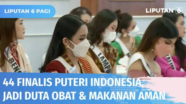 Yayasan Puteri Indonesia bersama BPOM memberikan pembekalan keamanan obat dan makanan kepada para Finalis Puteri Indonesia 2022. Tak hanya itu, 44 Finalis Puteri Indonesia ini juga ditunjuk jadi duta obat dan makanan aman.