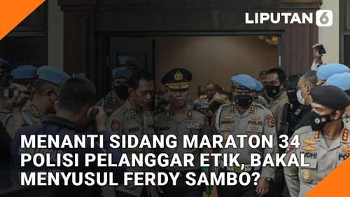 VIDEO: Menanti Sidang Maraton 34 Polisi Pelanggar Etik, Bakal Menyusul Ferdy Sambo?