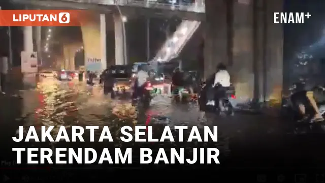 VIDEO: Akibat Hujan Deras, Wilayah Jakarta Selatan Terendam Banjir