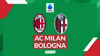 Prediksi AC Milan Vs Bologna di Liga Italia: Menguji Konsistensi I Rossoneri