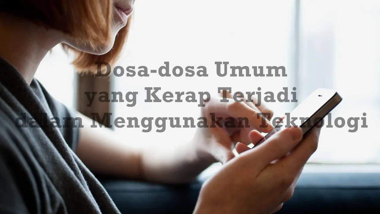 Dosa-dosa Umum yang Kerap Terjadi dalam Menggunakan Teknologi