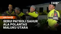 Seru! Patroli Sahur Ala Polantas Maluku Utara