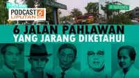 PODCAST: 6 Nama Jalan Pahlawan yang Jarang Diketahui