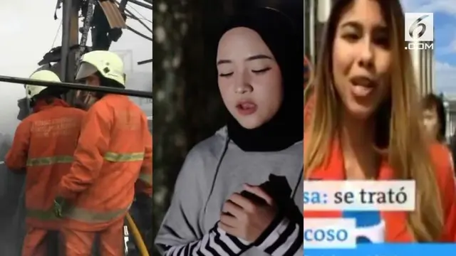 Video Hit hari ini datang dari suara merdu Nissa Sabyan yang membuat warganet kagum, korseleting listrik yang menyebabkan kebakaran hingga reporter cantik yang mengalami pelecehan seksual.