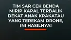 Rekaman drone yang memperlihatkan benda putih mirip kapal terbalik di sekitar Gunung Anak Krakatau viral setelah diunggah akun Instagram Andrea Ramadhan.

Awalnya, Andrea tidak menyadari adanya benda mencurigakan dalam rekaman tersebut. Ia baru mengetahuinya setelah sejumlah netizen mengirim DM d...