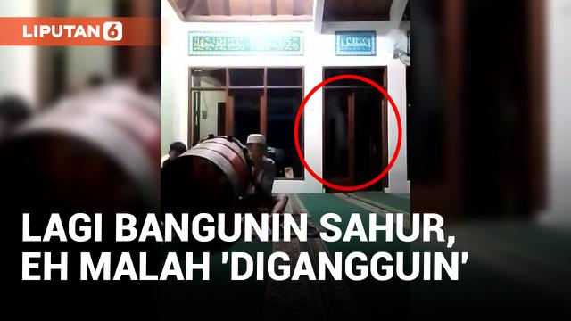Lagi Bangunin Sahur, Eh Malah Didatangi Makhluk Halus