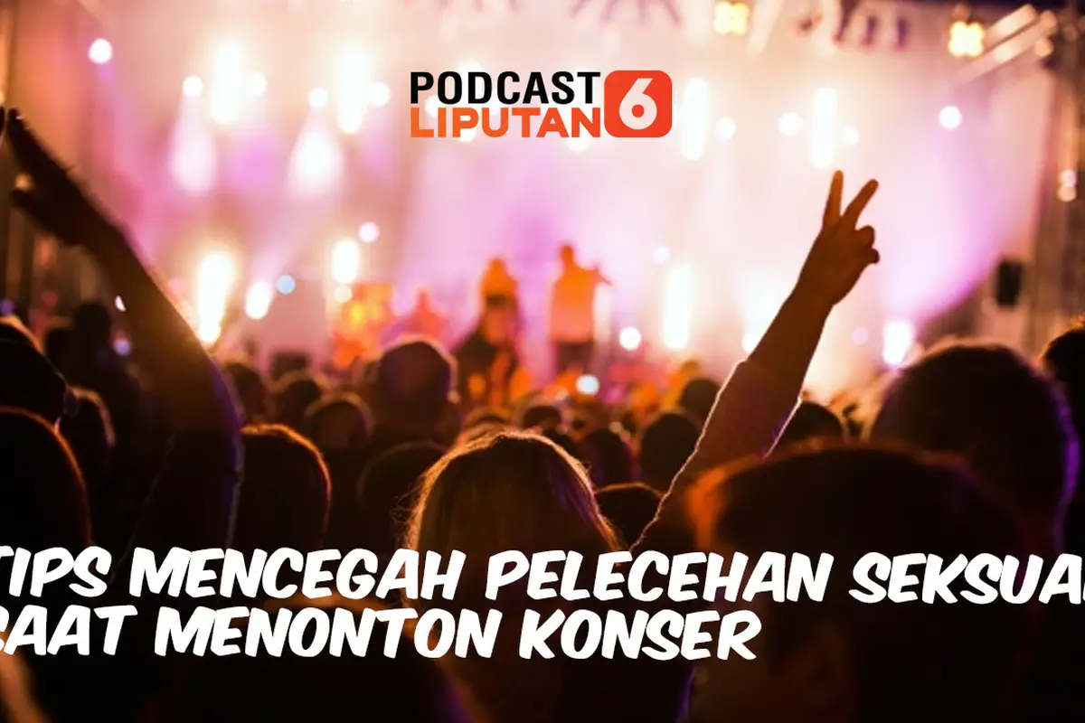PODCAST: Tips Mencegah Pelecehan Seksual Saat Menonton Konser