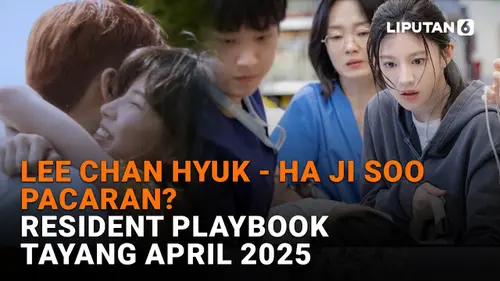 VIDEO: Lee Chan Hyuk-Ha Ji Soo Pacaran? Resident Playbook Tayang April 2025