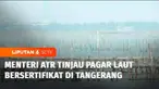 Menteri ATR/BPN Nusron Wahid meninjau lahan bersertifikat HGB dan SHM di kawasan yang terdapat pagar laut di Desa Kohod, Kabupaten Tangerang, Banten, pada Jumat siang. Nusron mengaku sempat berdebat dengan Kepala Desa Kohod, dalam kesempatan ini Nusr...