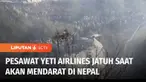 Pesawat penumpang Yeti Airlines yang mengangkut 72 penumpang jatuh di Pokhara, Nepal. Otoritas setempat pada Minggu malam menyatakan, setidaknya 68 penumpang tewas.