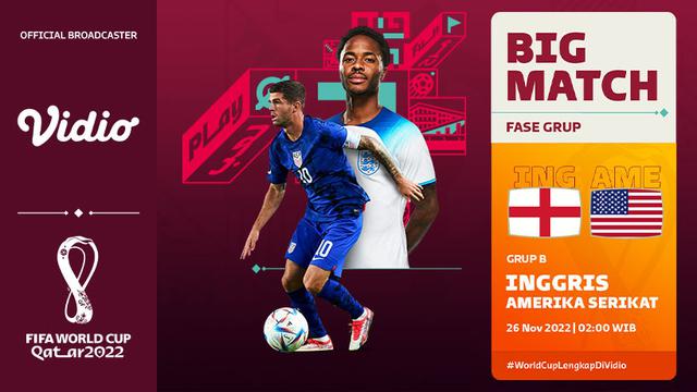 Saksikan Live Streaming Big Match Piala Dunia 2022 di Vidio Inggris Vs Amerika Serikat Sabtu, 26 November