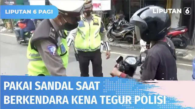 VIDEO: Polisi Tegur Sejumlah Pemotor yang Mengenakan Sandal