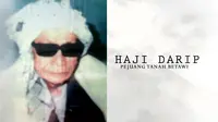 Mengenal Haji Darip, Panglima Perang Klender Sahabat Bung Karno