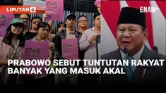 Presiden Prabowo Subianto angkat bicara soal 17+8 Tuntutan Rakyat yang menjadi tuntutan demonstrasi Agustus-September 2025. Menurut Prabowo, sebagian tuntutan masuk akal dan lainnya masih bisa didebatkan.