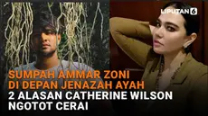 Mulai dari sumpah Ammar Zoni di depan jenazah ayah hingga 2 alasan Catherine Wilson ngotot cerai, berikut sejumlah berita menarik News Flash Showbiz Liputan6.com.