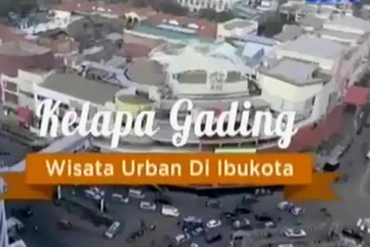 Destinasi: Kelapa Gading, Wisata Urban di Ibu Kota