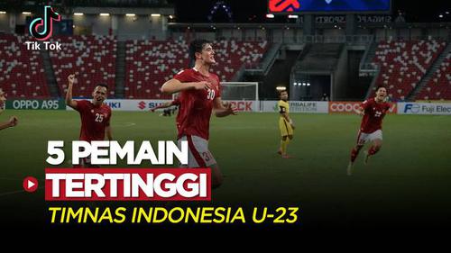 VIDEO TikTok Bola: Termasuk Elkan Baggott, Berikut Ini 5 Pemain Tertinggi Timnas Indonesia U-23 di SEA Games 2021