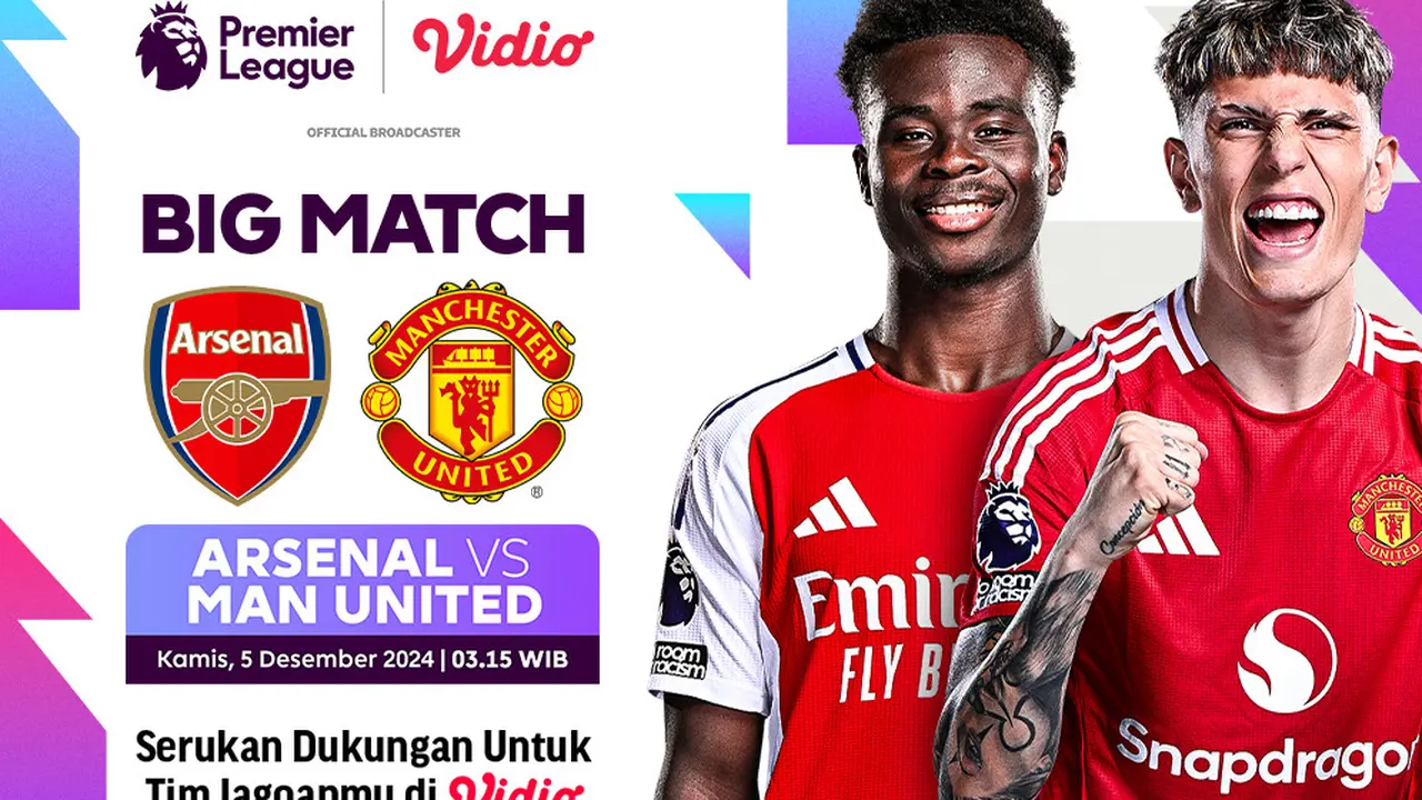 Jadwal Big Match Liga Inggris: Arsenal vs Manchester United di Vidio