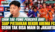Shin Tae-yong Yakin Persija Bisa Patahkan Rekor Buruk Lawan Arema FC, Soroti Persija yang Tak Bisa Main di Jakarta
