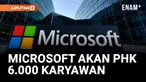Microsoft akan PHK 6.000 Karyawannya di Semua Level dan Wilayah