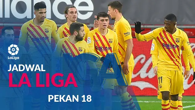 MOTION GRAFIS: Jadwal Liga Spanyol Pekan 18, Barcelona Bertandang ke Markas Granada