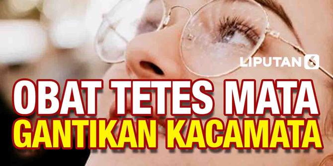 VIDEO: Kabar Gembira, Ada Obat Tetes Mata Berpotensi Gantikan Kacamata
