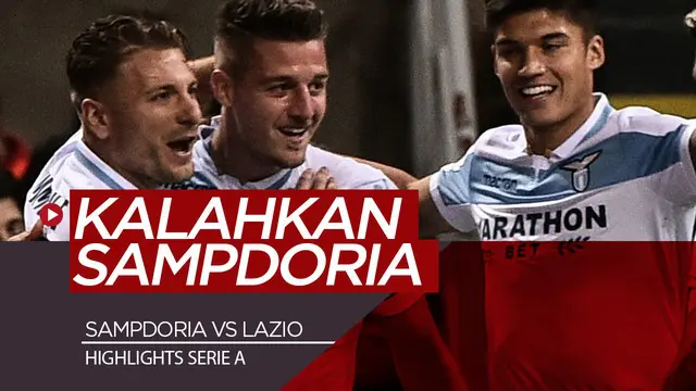 VIDEO: Highlights Liga Italia, Lazio Kalahkan Sampdoria 3 Gol Tanpa Balas