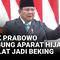 Prabowo menyinggung soal aparat cokelat dan hijau jadi beking bagi pejabat