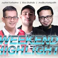 HL Weekend Highlight Jupiter Fortissimo, Riza Shahab, Andika Kerispatih