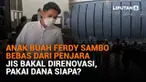 Buat dari anak buah Ferdy Sambo bebas dari penjara hingga JIS bakal direnovasi menggunakan dana yang belum diketahui, berikut sejumlah berita menarik News Flash Liputan6.com.