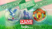 Crystal palace vs Manchester United (Bola.com/Samsul Hadi)