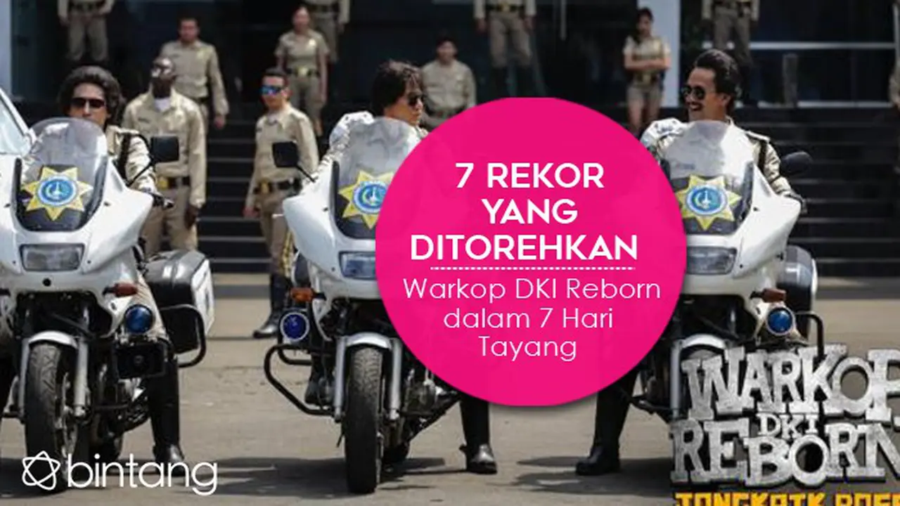 [Bintang] 7 Rekor yang Ditorehkan Warkop DKI Reborn dalam 7 Hari Tayang