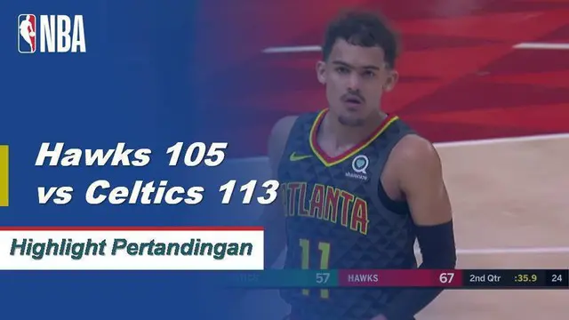 Cuplikan Pertandingan NBA : Celtics 113 vs Hawks 105