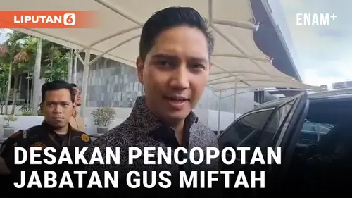 VIDEO: Tanggapan Waketum Partai Gerindra Budisatrio Djiwandono Soal Desakan Pencopotan Jabatan Gus Miftah