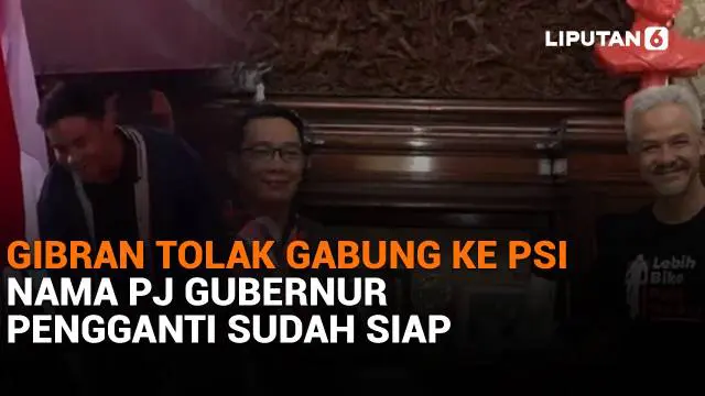 Mulai dari Gibran tolak gabung ke PSI hingga nama PJ gubernur pengganti sudah siap, berikut sejumlah berita menarik News Flash Liputan6.com.