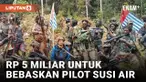 Bebaskan Pilot Susi Air, Pemkab Nduga Siapkan Rp 5 Miliar