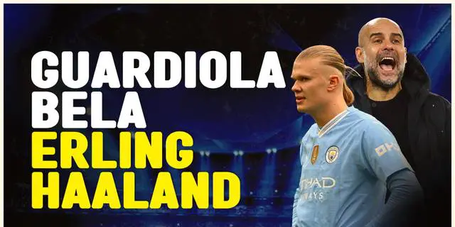 VIDEO: Bos Manchester City Bela Erling Haaland yang Dikritik Bukan Pemain Kelas Dunia
