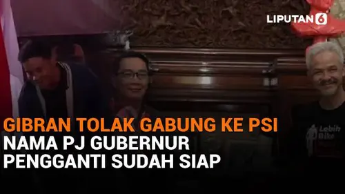 Gibran Tolak Gabung ke PSI, Nama PJ Gubernur Pengganti Sudah Siap