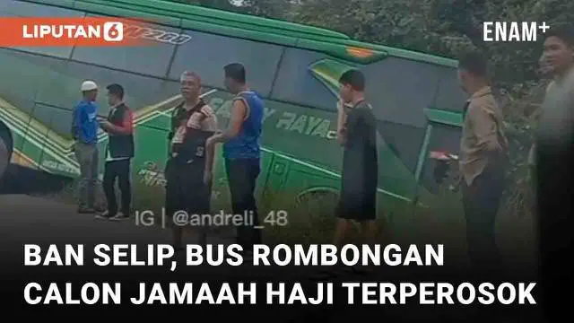 VIDEO: Ban Selip, Bus Rombongan Calon Jamaah Haji Terperosok