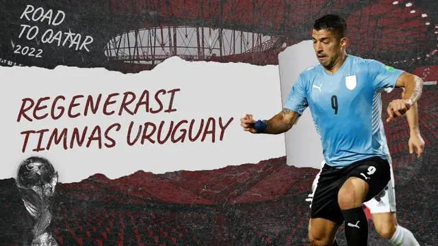 VIDEO: Menanti Regenerasi Timnas Uruguay di Piala Dunia 2022