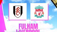 Link Live Streaming Liga Inggris: Fulham Vs Liverpool