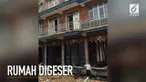 Sebuah rumah berlantai tiga digeser dengan menghabiskan biaya sekitar Rp 721 juta